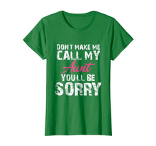Load image into Gallery viewer, Funny shirts V-neck Tank top Hoodie sweatshirt usa uk au ca gifts for Don&#39;t Make me Call my Aunt You&#39;ll be Sorry Crazy Kids Shirt 1268786
