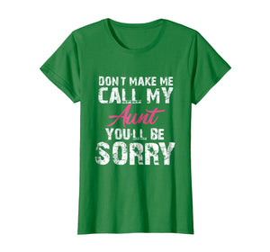 Funny shirts V-neck Tank top Hoodie sweatshirt usa uk au ca gifts for Don't Make me Call my Aunt You'll be Sorry Crazy Kids Shirt 1268786