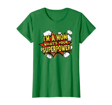 Load image into Gallery viewer, Funny shirts V-neck Tank top Hoodie sweatshirt usa uk au ca gifts for # I'm A Mom What's Your's Super Power Tee Shirt 845674
