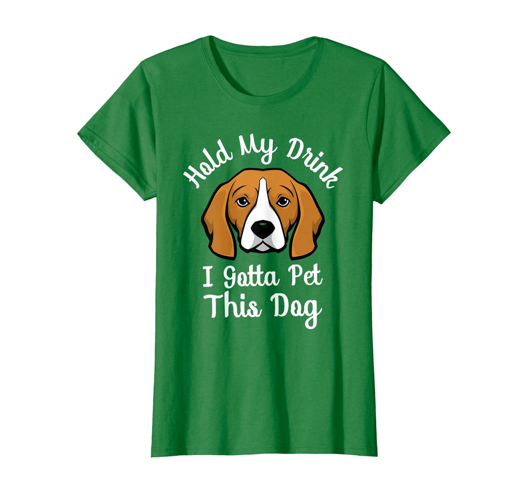 Funny shirts V-neck Tank top Hoodie sweatshirt usa uk au ca gifts for Hold My Drink I Gotta Pet This Dog Funny Dog Lover Shirt 2017789