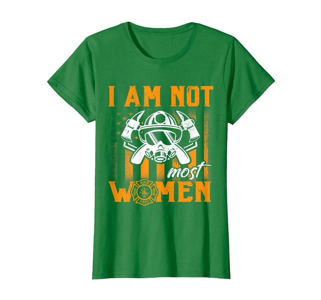 Funny shirts V-neck Tank top Hoodie sweatshirt usa uk au ca gifts for Funny I Am Not Most Women Firefighter T shirt 2512643
