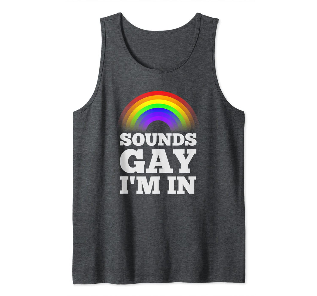Funny Gay Shirts For Men Pride Rainbow Sounds Gay Im In Tank Top 33955