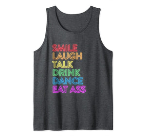 Smile Laugh Talk Drink Dance Eat Ass LGBT Gay Pride Tank Top