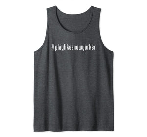 Play Like as New Yorker NY Hockey Team playlikeanewyorker Tank Top