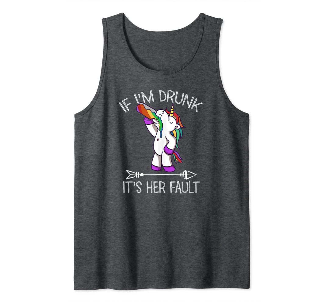 If I'm Drunk It's Her Fault Unicorn Funny Friends Couple   Tank Top 494462