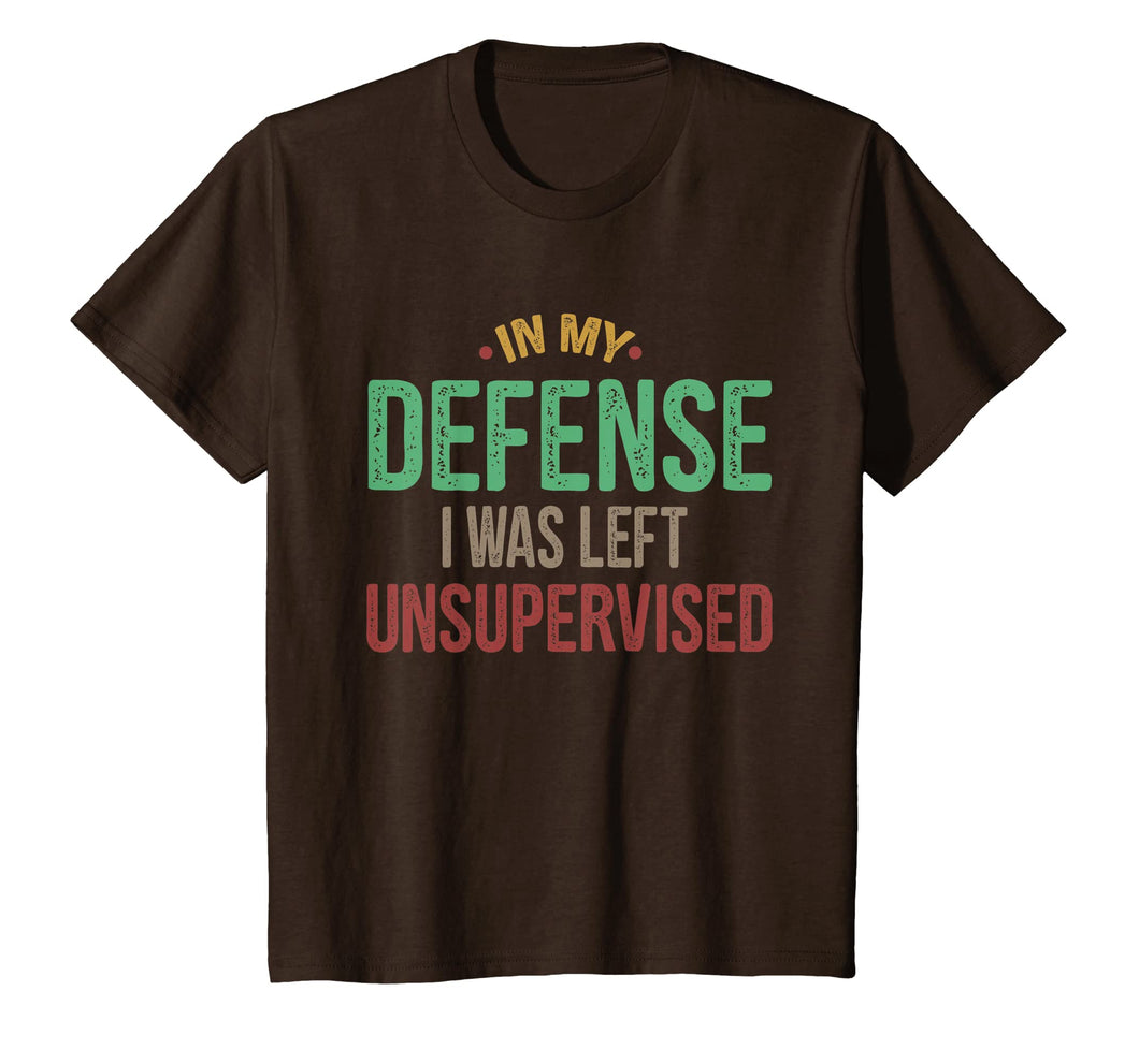 Funny shirts V-neck Tank top Hoodie sweatshirt usa uk au ca gifts for In My Defense I Was Left Unsupervised Vintage Gift Shirt 1768125