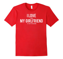 Load image into Gallery viewer, Funny shirts V-neck Tank top Hoodie sweatshirt usa uk au ca gifts for Video Games T Shirt Funny I love my girlfriend fun gift tee 1844066
