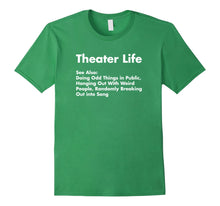 Load image into Gallery viewer, Funny shirts V-neck Tank top Hoodie sweatshirt usa uk au ca gifts for Theater Life Shirt, Funny Drama Actor Actress Gifts 922490
