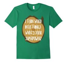 Load image into Gallery viewer, Funny shirts V-neck Tank top Hoodie sweatshirt usa uk au ca gifts for I Turn Wood Into Things Shirt, Funny Carpenter Gifts 1758273
