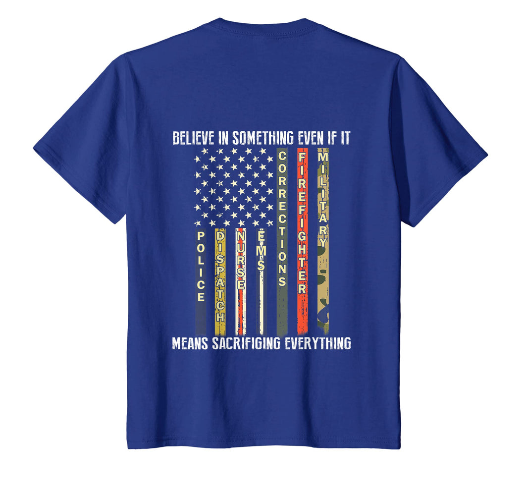 Funny shirts V-neck Tank top Hoodie sweatshirt usa uk au ca gifts for Believe in something even if it means sacrificing everything 1014338