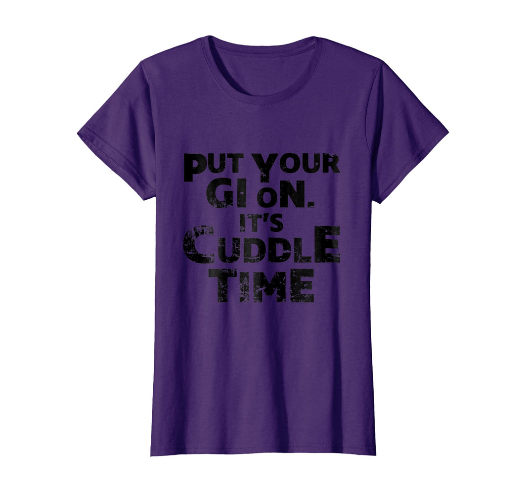Funny shirts V-neck Tank top Hoodie sweatshirt usa uk au ca gifts for Put Your Gi On It's Cuddle Time BJJ Jiu Jitsu Funny T Shirt 1452467