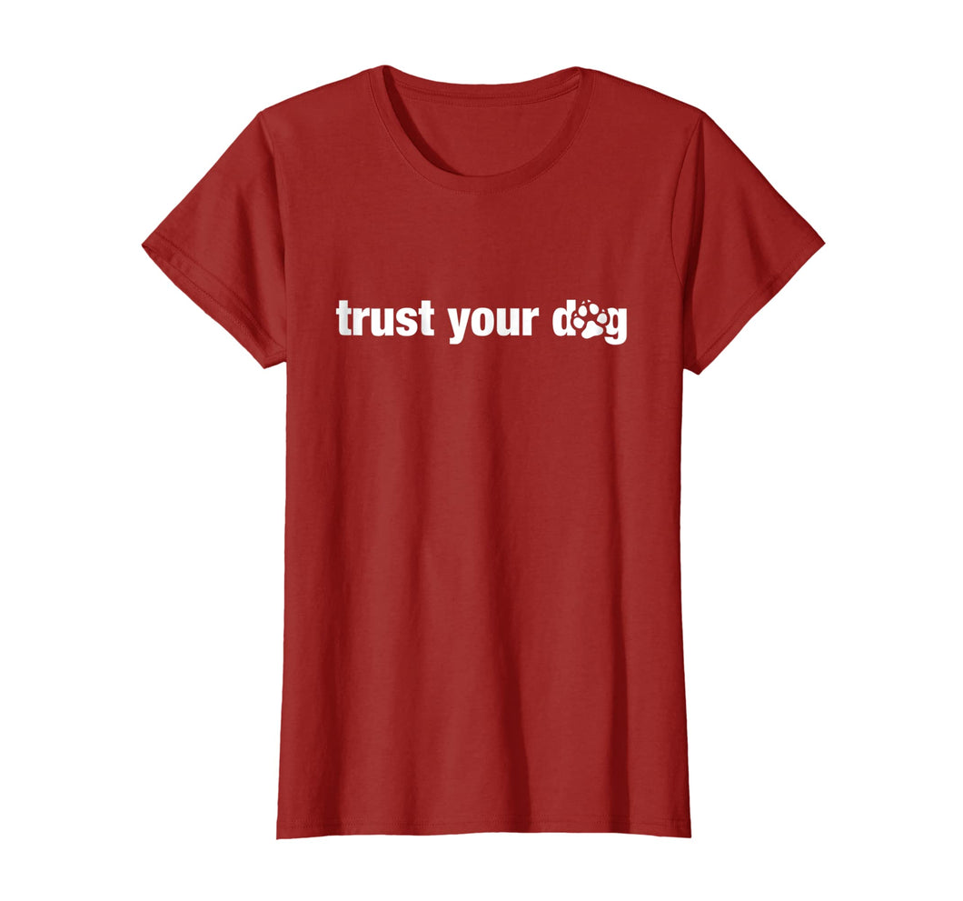 Funny shirts V-neck Tank top Hoodie sweatshirt usa uk au ca gifts for Trust Your Dog Shirt for Canine Agility and Nosework Handler 1985266