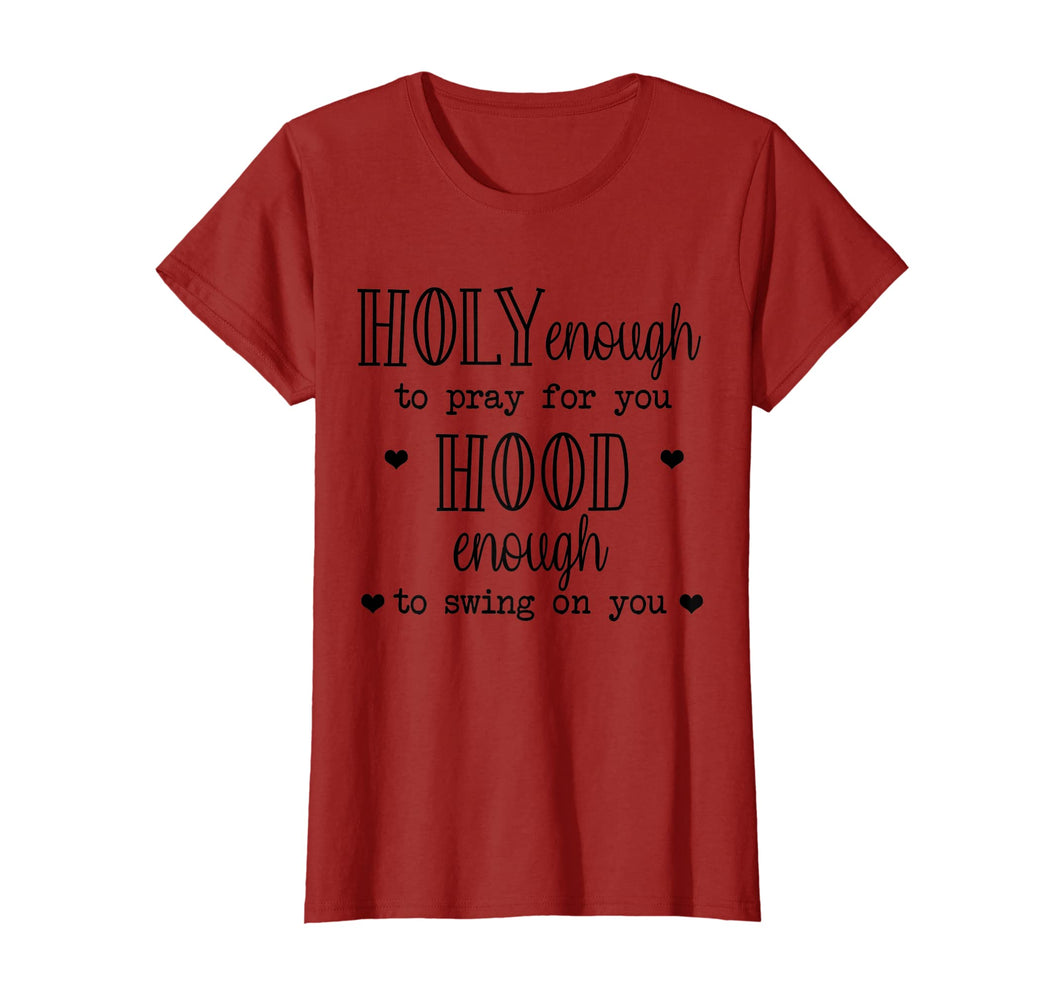 Funny shirts V-neck Tank top Hoodie sweatshirt usa uk au ca gifts for holy enough to pray for you hood enough to swing on you 2441202