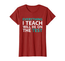 Load image into Gallery viewer, Funny shirts V-neck Tank top Hoodie sweatshirt usa uk au ca gifts for Everything I Teach Will Be On The Test Teacher T-Shirt 1543366

