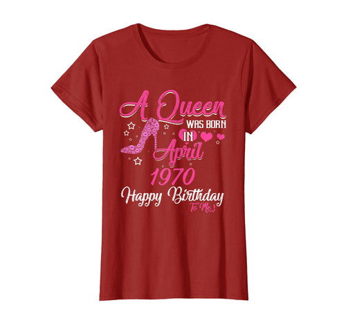 Funny shirts V-neck Tank top Hoodie sweatshirt usa uk au ca gifts for Womens A Queen Was Born In APRIL 1970 49th Birthday T-Shirt Gifts 3442704