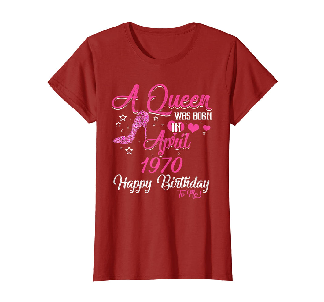 Funny shirts V-neck Tank top Hoodie sweatshirt usa uk au ca gifts for Womens A Queen Was Born In APRIL 1970 49th Birthday T-Shirt Gifts 3442704
