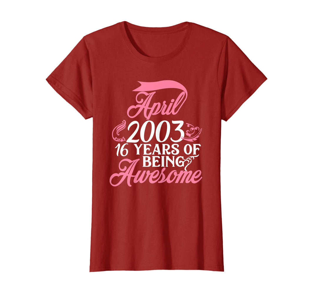Funny shirts V-neck Tank top Hoodie sweatshirt usa uk au ca gifts for Womens Made in April 2003 T-Shirt 16 Years of Being Awesome Gifts 2657238