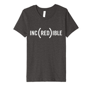 Funny shirts V-neck Tank top Hoodie sweatshirt usa uk au ca gifts for INC(RED)IBLE T-Shirt 1786861