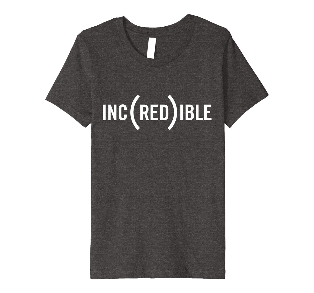 Funny shirts V-neck Tank top Hoodie sweatshirt usa uk au ca gifts for INC(RED)IBLE T-Shirt 1786861
