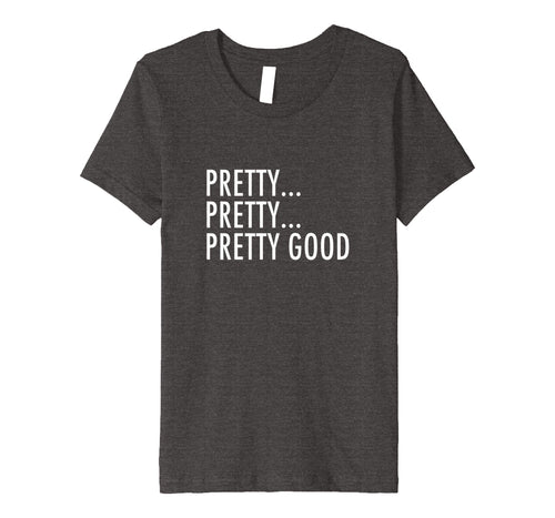 Funny shirts V-neck Tank top Hoodie sweatshirt usa uk au ca gifts for Curb Your Enthusiasm T-shirt - Pretty Good 1666223