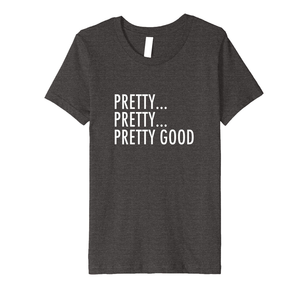 Funny shirts V-neck Tank top Hoodie sweatshirt usa uk au ca gifts for Curb Your Enthusiasm T-shirt - Pretty Good 1666223