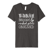Load image into Gallery viewer, Funny shirts V-neck Tank top Hoodie sweatshirt usa uk au ca gifts for Thankful Blessed and Mashed Potato Obsessed Grateful T Shirt 2256936
