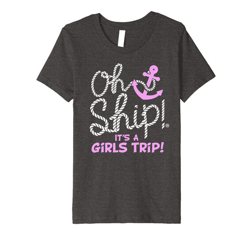 Funny shirts V-neck Tank top Hoodie sweatshirt usa uk au ca gifts for Oh Ship it's a Girls Trip - Oh Ship Shirts, Cruise T-Shirts 494374