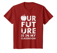 Load image into Gallery viewer, Our Future Is In My Classroom Teachers Red For Ed T-Shirt
