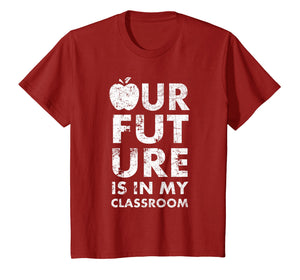 Our Future Is In My Classroom Teachers Red For Ed T-Shirt