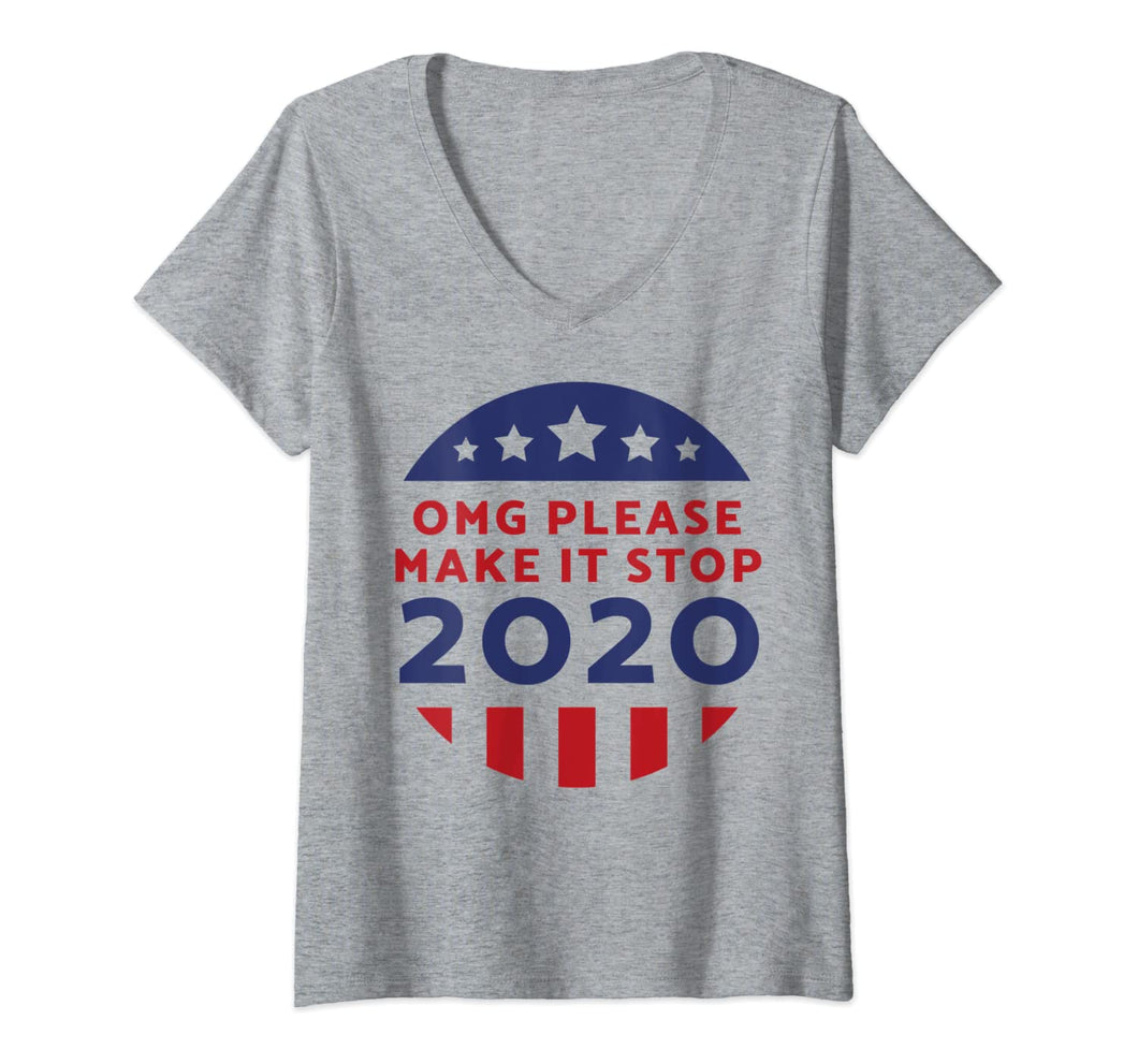 Womens OMG Please Make It Stop 2020 VNeck T-Shirt99663