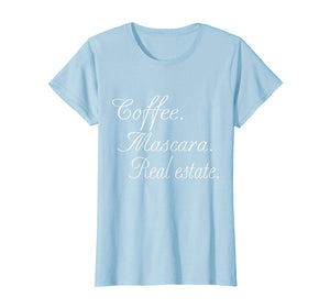 Funny shirts V-neck Tank top Hoodie sweatshirt usa uk au ca gifts for Womens Coffee Mascara Real Estate Realtor Tee Shirt Mom Wife Womens 2424568