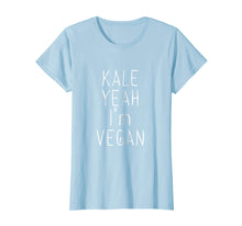 Load image into Gallery viewer, Funny shirts V-neck Tank top Hoodie sweatshirt usa uk au ca gifts for Kale Yeah Im Vegan Shirt Vegetarian Plant Life Gift Tshirt 3069786
