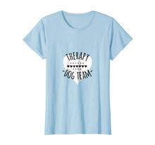 Load image into Gallery viewer, Funny shirts V-neck Tank top Hoodie sweatshirt usa uk au ca gifts for Therapy Dog Team T-Shirt, Dog Lover Gift Idea 1998847
