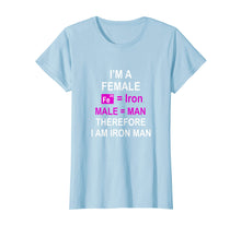 Load image into Gallery viewer, Funny shirts V-neck Tank top Hoodie sweatshirt usa uk au ca gifts for I&#39;m a female therefore I am Iron Man t-shirt tshirt 2020968

