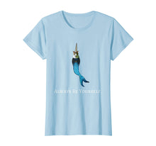 Load image into Gallery viewer, Funny shirts V-neck Tank top Hoodie sweatshirt usa uk au ca gifts for Unicorn Mermaid Cat TShirt - Always Be Yourself Tee 2709682
