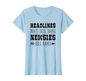 Funny shirts V-neck Tank top Hoodie sweatshirt usa uk au ca gifts for HEADLINES - DON'T SELL PAPES NEWSIES SELL PAPES T-shirt 1093055