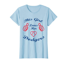 Load image into Gallery viewer, Funny shirts V-neck Tank top Hoodie sweatshirt usa uk au ca gifts for This Girl Loves Her Dodgers sport dodgers Gift Tshirt 204521
