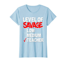 Load image into Gallery viewer, Funny shirts V-neck Tank top Hoodie sweatshirt usa uk au ca gifts for Level of Savage Shirt Low Medium Teacher School Funny Gift 1839005
