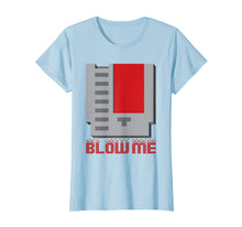 Load image into Gallery viewer, Funny shirts V-neck Tank top Hoodie sweatshirt usa uk au ca gifts for Blow Me - Funny Vintage Retro 8-Bit Cartridge Gaming T-Shirt 2601056
