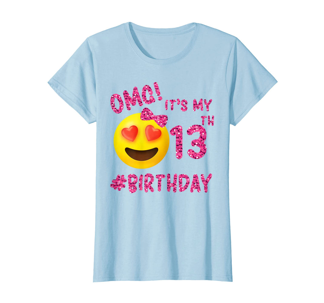 Funny shirts V-neck Tank top Hoodie sweatshirt usa uk au ca gifts for OMG It's My 13th Birthday | Emoji Shirt For Birthday Girls 2046401