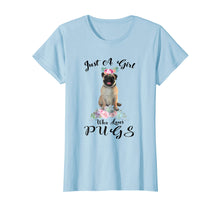 Load image into Gallery viewer, Funny shirts V-neck Tank top Hoodie sweatshirt usa uk au ca gifts for Just a girl who loves pugs shirt funny pugs lover t shirt 785913
