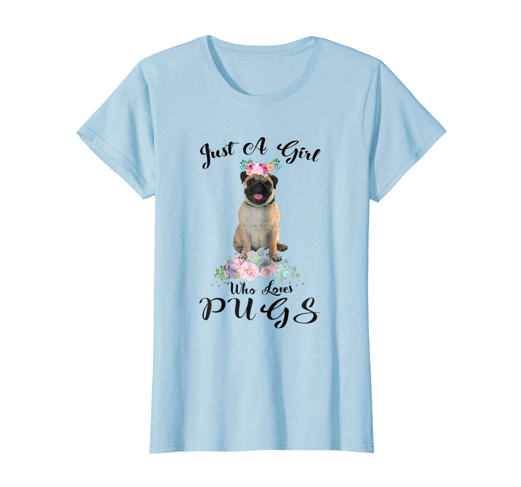 Funny shirts V-neck Tank top Hoodie sweatshirt usa uk au ca gifts for Just a girl who loves pugs shirt funny pugs lover t shirt 785913