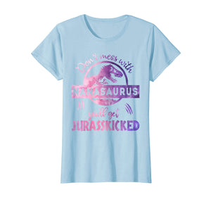 Funny shirts V-neck Tank top Hoodie sweatshirt usa uk au ca gifts for DON'T MESS WITH NANASAURUS YOU'LL GET JURASSKICKED T- SHIRT 1531120