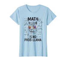 Load image into Gallery viewer, Funny shirts V-neck Tank top Hoodie sweatshirt usa uk au ca gifts for Math Is No Prob-Llama Funny Gifts TShirts 406381
