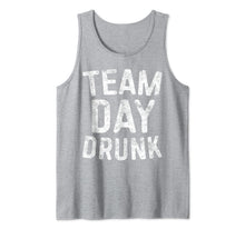 Load image into Gallery viewer, Team Day Drunk T-Shirt Drinking Gift Shirt Tank Top 357920
