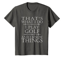 Load image into Gallery viewer, That&#39;s What I Do I Play Golf Shirt Funny Golfer Golfing Tee
