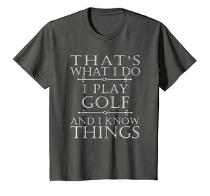 That's What I Do I Play Golf Shirt Funny Golfer Golfing Tee