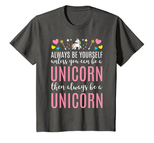 Funny shirts V-neck Tank top Hoodie sweatshirt usa uk au ca gifts for Always Be Yourself Unless You Can Be a Unicorn T-shirt Gift 1626829