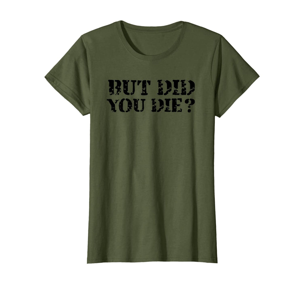 But Did You Die? Vintage T-Shirt 97851