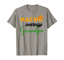 Load image into Gallery viewer, Nacho Average Grandpa Funny Cinco De Mayo Mexican Festival T-Shirt
